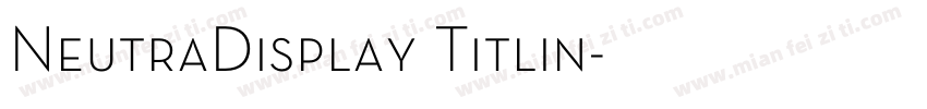NeutraDisplay Titlin字体转换